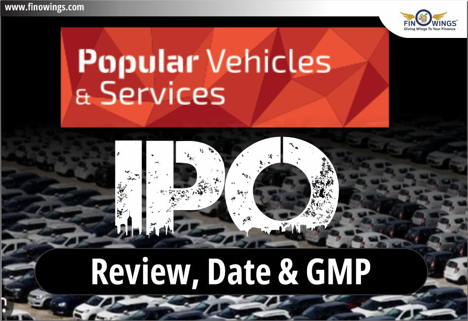 Popular Vehicles & Services IPO: Review, Valuation, Date & GMP